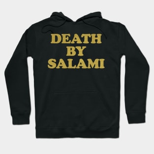 Golden Death By Salami Hoodie